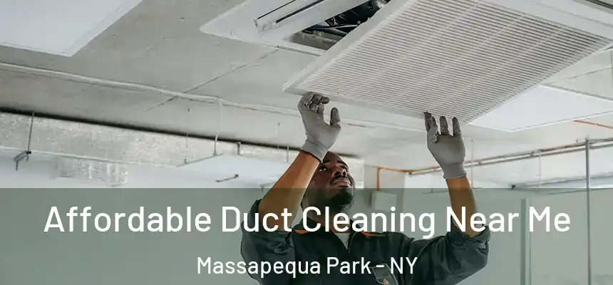 Affordable Duct Cleaning Near Me Massapequa Park - NY