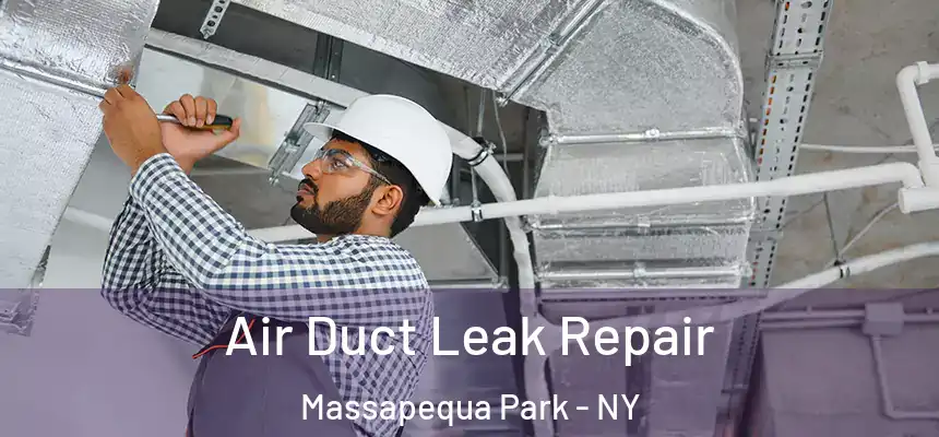  Air Duct Leak Repair Massapequa Park - NY