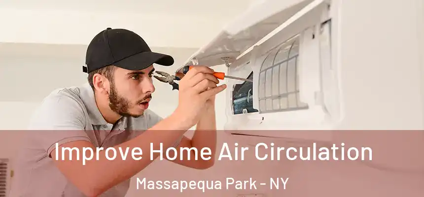 Improve Home Air Circulation Massapequa Park - NY