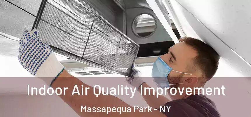  Indoor Air Quality Improvement Massapequa Park - NY