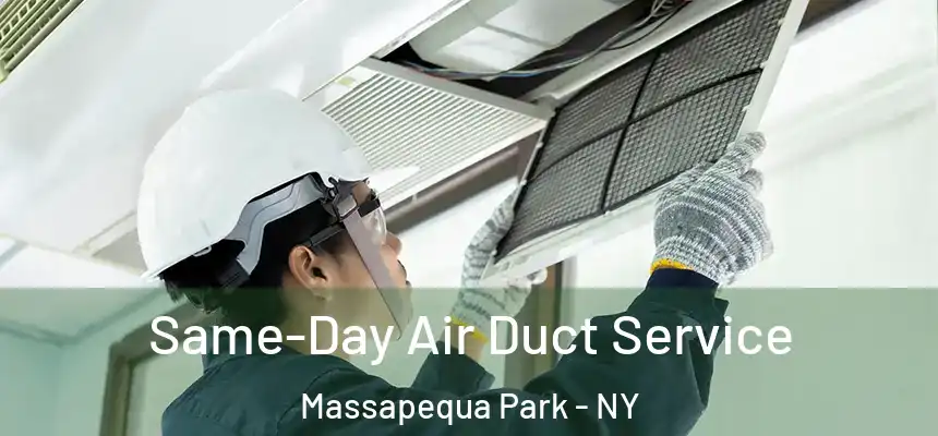  Same-Day Air Duct Service Massapequa Park - NY