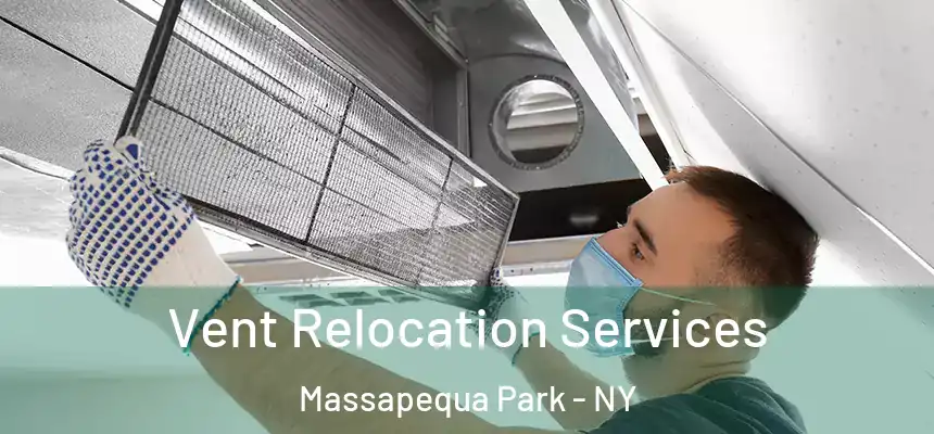  Vent Relocation Services Massapequa Park - NY